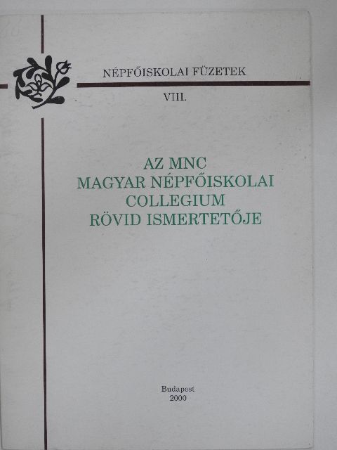 Az MNC Magyar Népfőiskolai Collegium rövid ismertetője [antikvár]