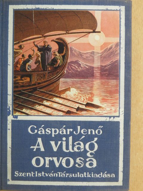 Gáspár Jenő - A világ orvosa [antikvár]