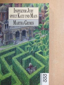 Martha Grimes - Inspektor Jury Spielt Katz und Maus [antikvár]