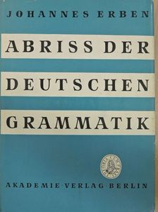 Johannes Erben - Abriss der Deutschen Grammatik [antikvár]