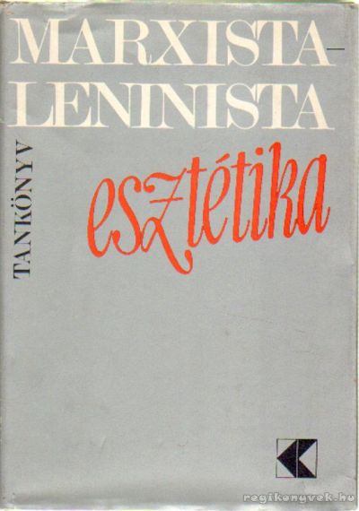 Kis Tamás - Marxista-Leninista esztétika [antikvár]