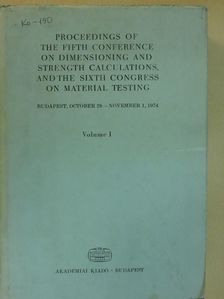 A. A. Chizik - Proceedings of the Fifth Conference on Dimensioning and Strength Calculations, and the Sixth Congress on Material Testing I. [antikvár]