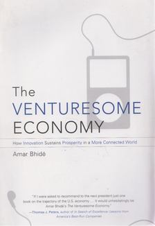 Amar Bhide - The Venturesome Economy [antikvár]