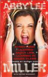 Abby Lee Miller - Everything I Learned About Life, I Learned in Dance Class [antikvár]