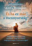 Anita Moorjani - És ha ez már a mennyország? [eKönyv: epub, mobi]