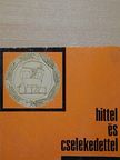 Hittel és cselekedettel [antikvár]