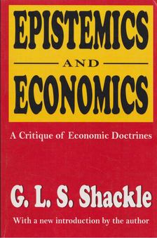 G. L. S. Shackle - Epistemics and Economics [antikvár]