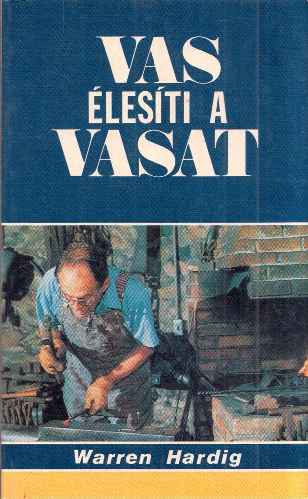 Warren Hardig - Vas élesíti a vasat [antikvár]