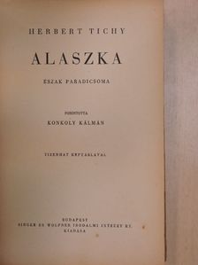 Herbert Tichy - Alaszka [antikvár]