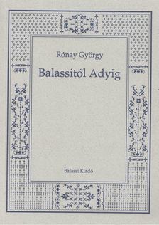 RÓNAY GYÖRGY - Balassitól Adyig [antikvár]