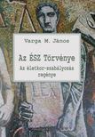 Varga M. János - Az ÉSZ Törvénye [antikvár]