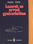 Dr. Gáspár Lajos - Laserek az orvosi gyakorlatban [antikvár]