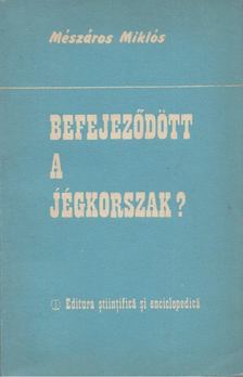 Mészáros Miklós - Befejeződött a jégkorszak? [antikvár]