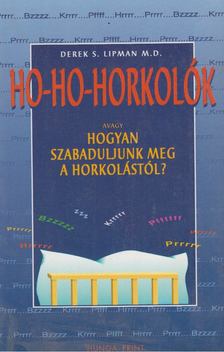 Lipman M. D, Derek S. - Ho-ho-horkolók [antikvár]