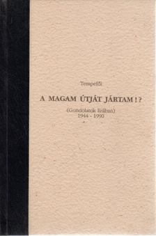 Tempefői - A magam útját jártam!? [antikvár]