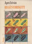 APRÓ ISTVÁN - Regénybrikett [antikvár]