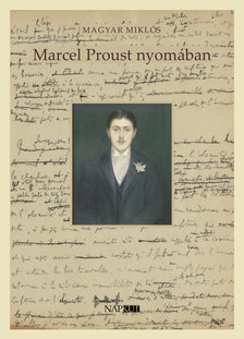 Magyar Miklós - Marcel Proust nyomában [eKönyv: epub, mobi]