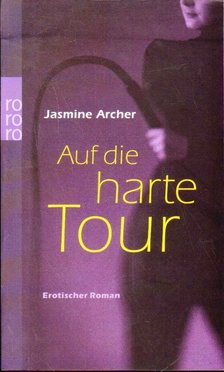 Jasmine Archer - Auf die harte Tour [antikvár]