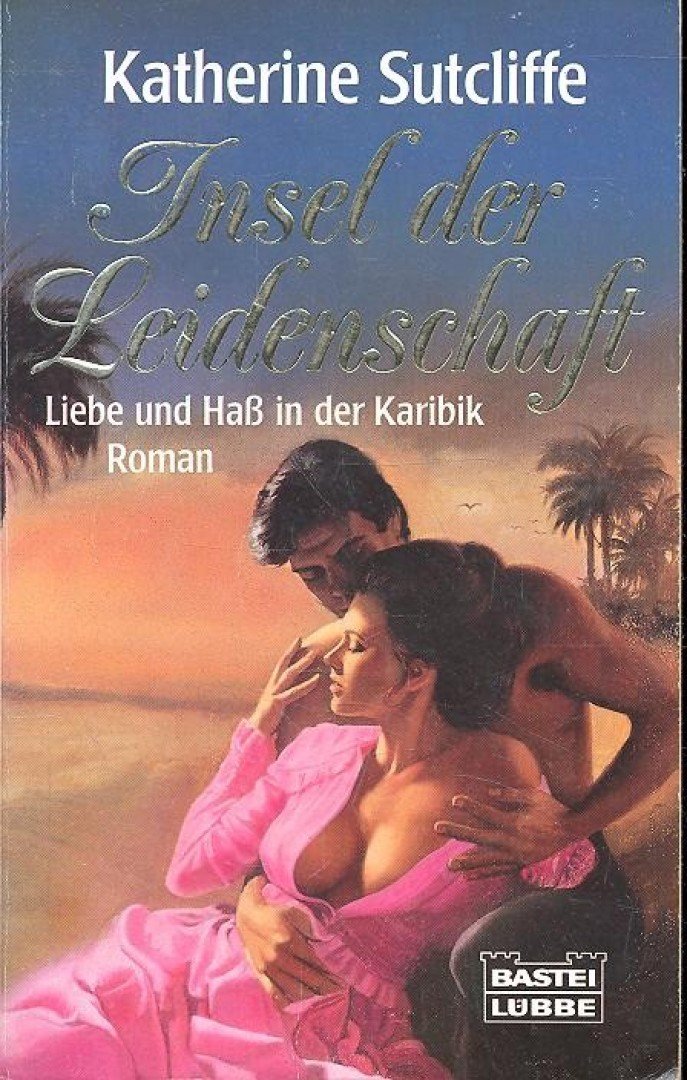 SUTCLIFFE, KATHERINE - Insel der Leidenschaft [antikvár]