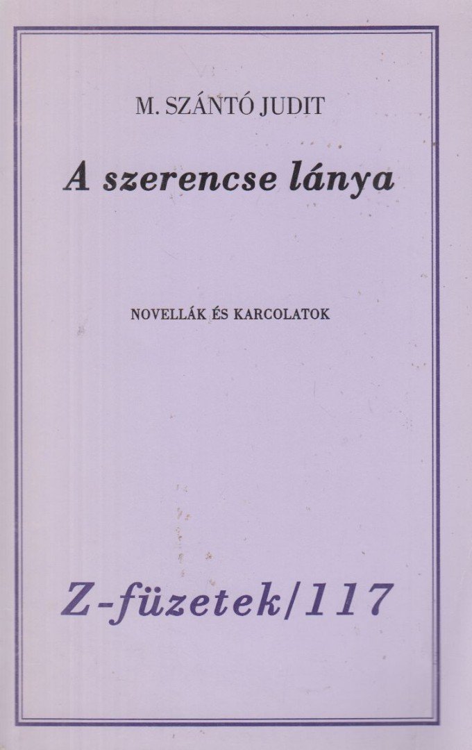 M. Szántó Judit - A szerencse lánya [antikvár]