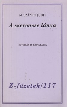 M. Szántó Judit - A szerencse lánya [antikvár]