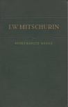 Iwan Wladimirowitsch Mitschurin - Ausgewählte Werke [antikvár]
