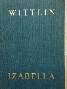 Alma Wittlin - Izabella [antikvár]
