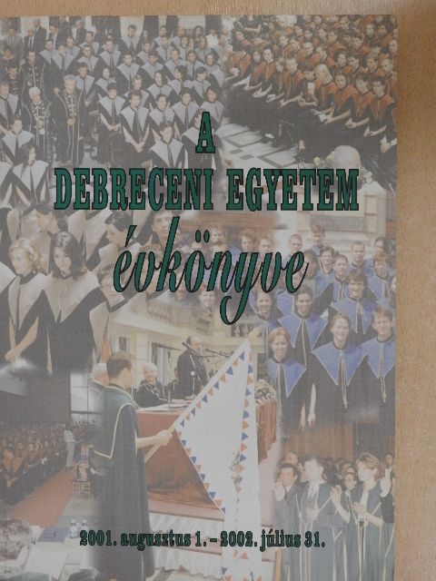 A Debreceni Egyetem Évkönyve 2001. augusztus 1. - 2002. július 31. [antikvár]