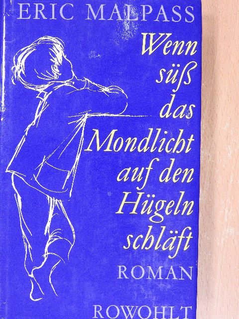 Eric Malpass - Wenn süß das Mondlicht auf den Hügeln schläft [antikvár]