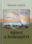 Vencser László - Hittel a holnapért [antikvár]