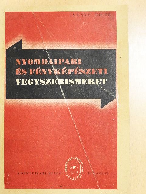 Eiler Emil - Nyomdaipari és fényképészeti vegyszerismeret [antikvár]