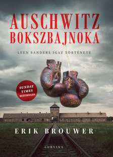 Erik Brouwer - Auschwitz bokszbajnoka - Leen Sanders igaz története