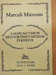 Fehér János - A Marcali Városi Helytörténeti Múzeum évkönyve 2010/1. [antikvár]