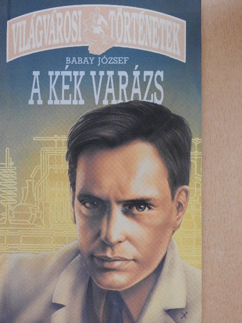 Babay József - A kék varázs/A kék Rolls-Royce [antikvár]