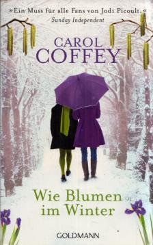 Carol Coffey - Wie Blumen im Winter [antikvár]
