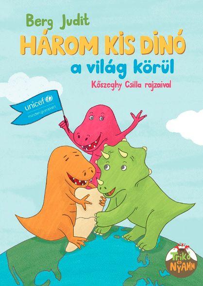 Berg Judit - Három kis dínó a világ körül