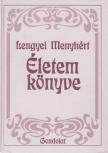 LENGYEL MENYHÉRT - Életem könyve [antikvár]