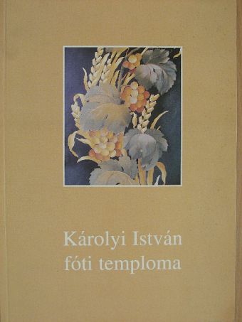 Károlyi István fóti temploma [antikvár]