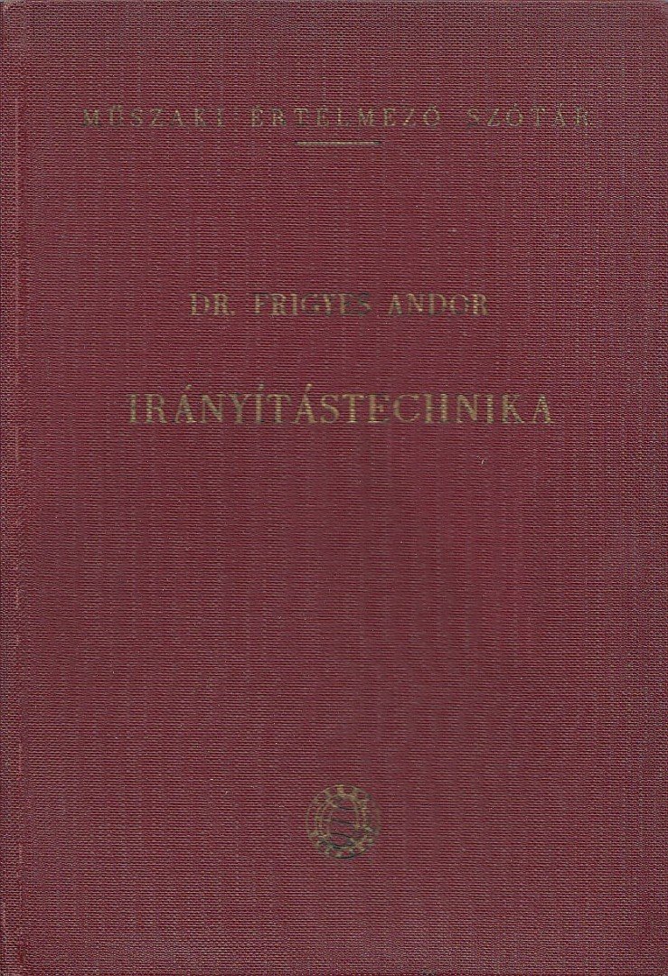 Frigyes Andor Dr. - Irányítástechnika [antikvár]