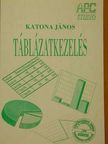 Katona János - Táblázatkezelés [antikvár]