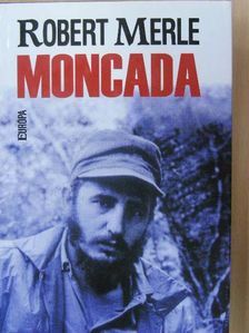 Robert Merle - Moncada [antikvár]