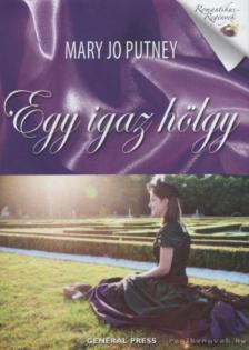 Mary Jo Putney - Egy igaz hölgy [antikvár]