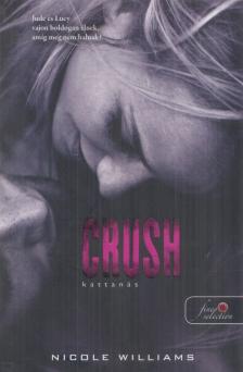 Nicole Williams - Crush - Kattanás [antikvár]