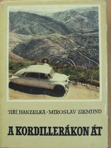 Jirí Hanzelka - A Kordillerákon át [antikvár]
