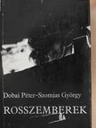 Dobai Péter - Rosszemberek [antikvár]