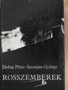Dobai Péter - Rosszemberek [antikvár]