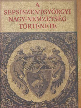 Kőszegi Barta Kálmán - A sepsiszentgyörgyi Nagy-nemzetség története [antikvár]
