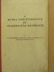 A Munka Törvénykönyve és végrehajtási rendelete [antikvár]