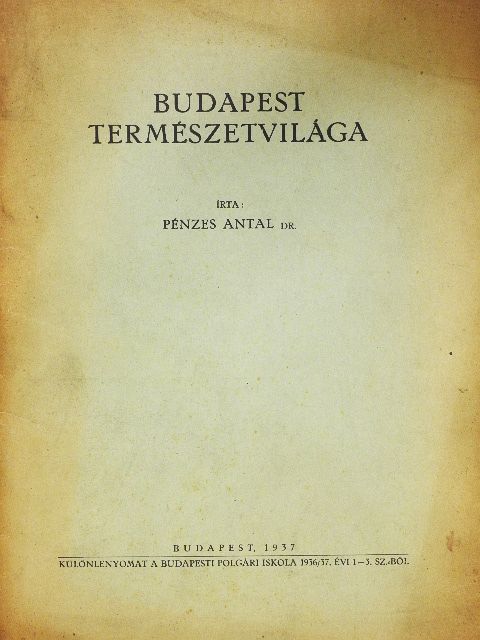 Dr. Pénzes Antal - Budapest természetvilága [antikvár]