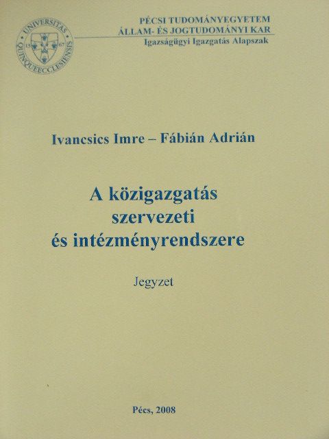 Fábián Adrián - A közigazgatás szervezeti és intézményrendszere [antikvár]